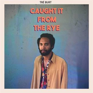 TRE BURT Caught It From The Rye CD