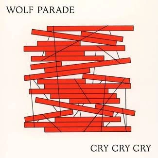 WOLF PARADE Cry Cry Cry CD DIGIPAK