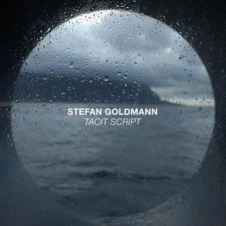 STEFAN GOLDMANN Tacit Script CD