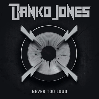 DANKO JONES Never Too Loud CD