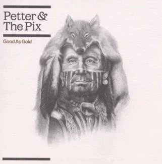 PETTER AND THE PIX Good As Gold CD