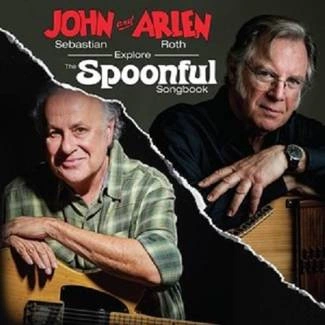 SEBASTIAN, JOHN & ARLEN ROTH John Sebastian And Arlen Roth Explore The Spoonful Songbook CD
