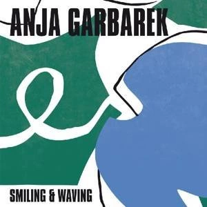 GARBAREK, ANJA Smiling And Waving LP