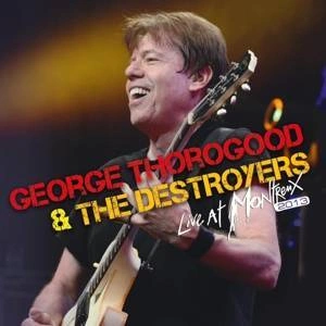 THOROGOOD, GEORGE & THE DESTROYERS Live At Montreux 2013 2CD