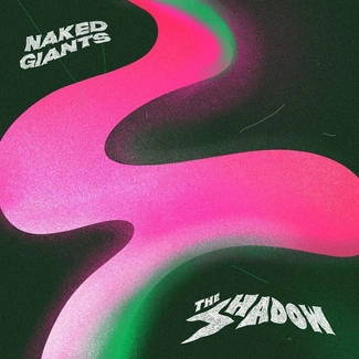 NAKED GIANTS The Shadow CD