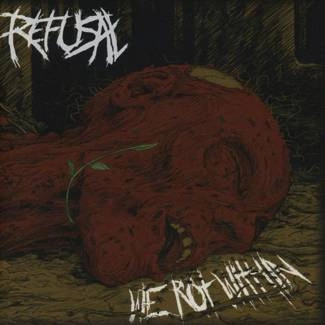 REFUSAL We Rot Within CD