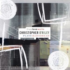 O'RILEY, CHRISTOPHER True Love Waits 2 LP MOV