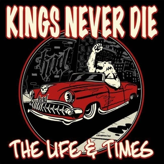 KINGS NEVER DIE The Life & Times CD