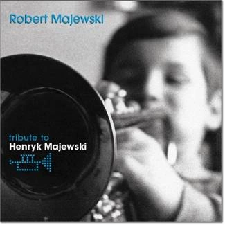 MAJEWSKI, ROBERT Tribute To Henryk Majewski CD