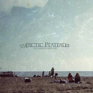 ARCTIC PLATEAU On A Sad Sunny Day CD DIGIPAK