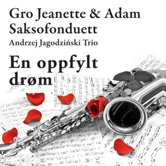 G&A SAKSOFONDUETT & ANDRZEJ JAGODZIŃSKI TRIO SpeŁnione Marzenie (en Oppfylt Drom) CD