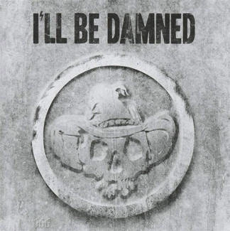 I'LL BE DAMNED I'll Be Damned CD