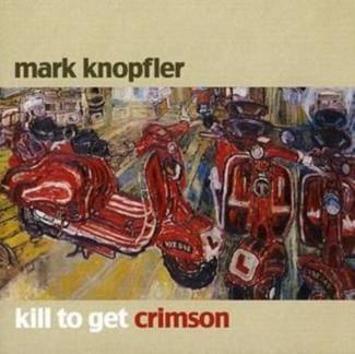 KNOPFLER, MARK Kill To Get Crimson CD