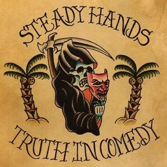 STEADY HANDS Truth In Comedy LP