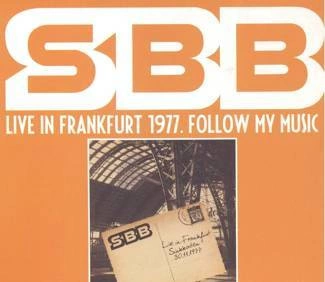 SBB Live In Frankfurt 1977. Follow My Music 2CD