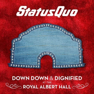 STATUS QUO Down Down & Dignified At The Royal Albert Hall CD