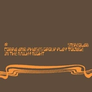 STEREOLAB Cobra And Phase Group Play Voltage In The Milky Night (EXPANDED Edition) (REMASTERED) 3LP