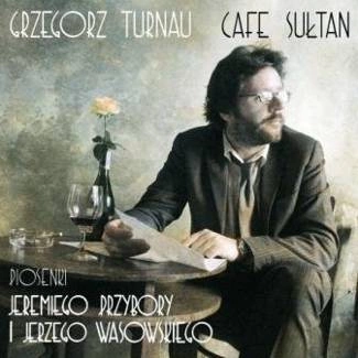 TURNAU, GRZEGORZ Cafe Sultan (digipack) CD