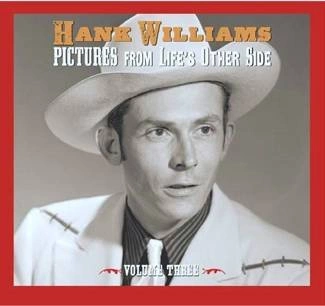 WILLIAMS, HANK Pictures From Life’s Other Side, Vol. 3 2CD