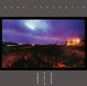 BARK PSYCHOSIS Hex CD
