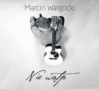 WARGOCKI, MARCIN Nie WĄtp CD