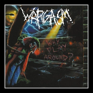 WARGASM Why Play Around CD