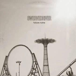 SWERVEDRIVER Future Ruins LP