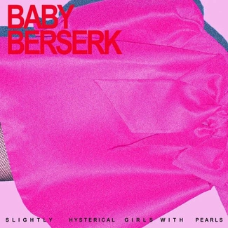 BABY BESERK Slightly Hysterical Girl with Pearls LP