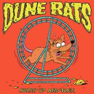 DUNE RATS Hurry Up And Wait CD