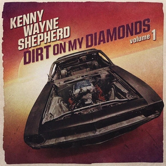 KENNY WAYNE SHEPHERD Dirt On My Diamonds Vol 1 CD DIGIPAK