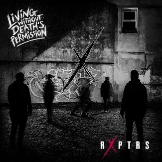 RXPTRS Living Without Death’s Permission CD