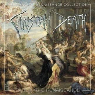 CHRISTIAN DEATH The Dark Age Renaissance Collection Part 1 The Renaissance 4CD