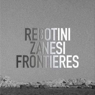 REBOTINI ZANESI Frontieres CD