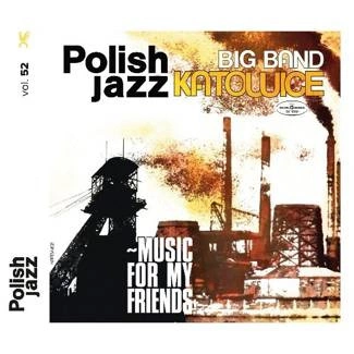 BIG BAND KATOWICE Music For My Friends (polish Jazz Vol. 52) CD