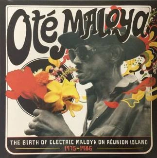V/A Ote Maloya -  The Birth Of Electric Maloya In La Réunion 1975-1986 CD