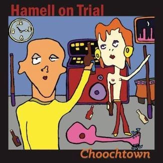 HAMELL ON TRIAL Choochtown CD