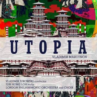 MARTYNOV, VLADIMIR Utopia London Philharmonic Orchestra Jurowski CD
