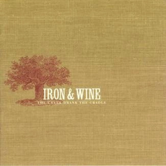 IRON & WINE Creek Drank And Crad CD