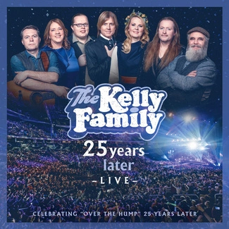 KELLY FAMILY 25 Years Later - Live 2CD