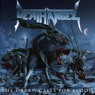 DEATH ANGEL The Dream Calls For Blood CD