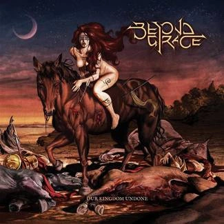 BEYOND GRACE Our Kingdom Undone CD