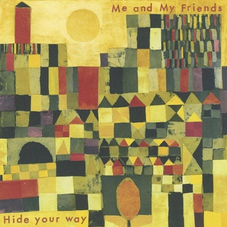 ME AND MY FRIENDS Hide Your Way CD