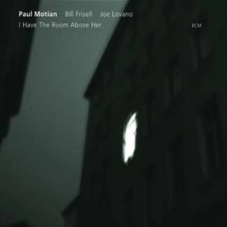 MOTIAN/FRISELL/LOVANO I Have A Room Above Her CD