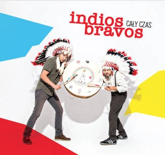INDIOS BRAVOS CaŁy Czas CD