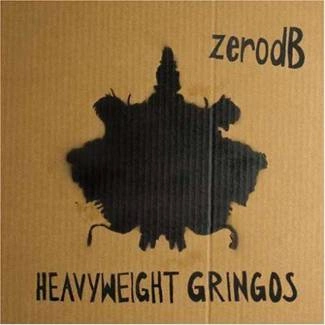 ZERO DB Heavyweight Gringos CD