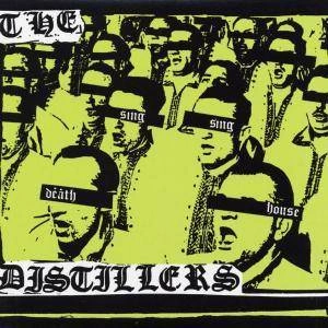 DISTILLERS Sing Sing Death House LP