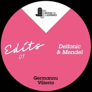 GERMANNU / VALERIA NOAJ Edits 01 – Mendel & Delfonic 12"