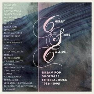 VARIOUS ARTISTS Cherry Stars Collide Dream Pop... CD