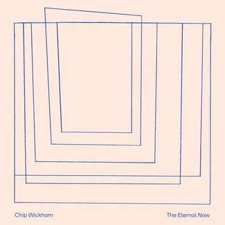 CHIP WICKHAM The Eternal Now LP LIMITED EDITION