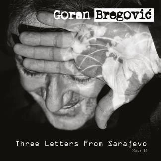 BREGOVIC, GORAN Three Letters From Sarajewo (pl) CD